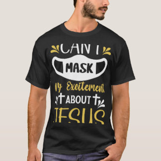 Kann meine Begeisterung über Jesus Funny Geschenk  T-Shirt