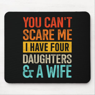 Kann mich nicht vier Töchter und Ehefrau für Dad e Mousepad