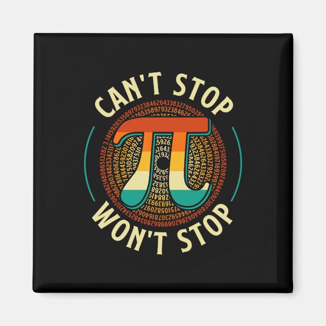 Kann nicht anhalten - Pi Day Math Lover Science Pi Magnet (Vorne)