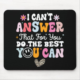Kann nicht antworten, dass Sie das Beste tun, was  Mousepad
