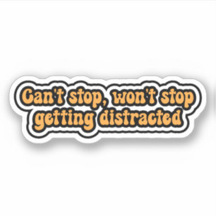 Kann nicht aufhören, wird nicht aufhören abgelenkt aufkleber