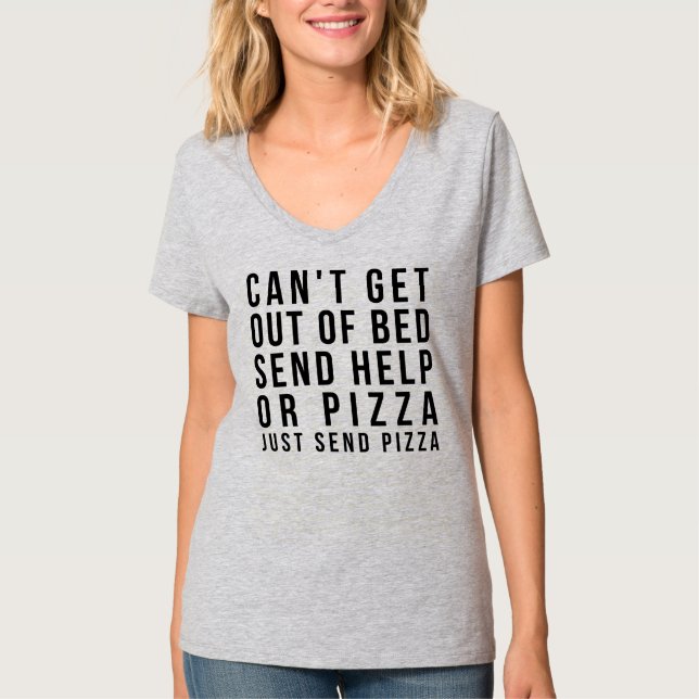 KANN NICHT AUS DEM BETT SCHICKEN HILFE ODER PIZZA- T-Shirt (Vorderseite)