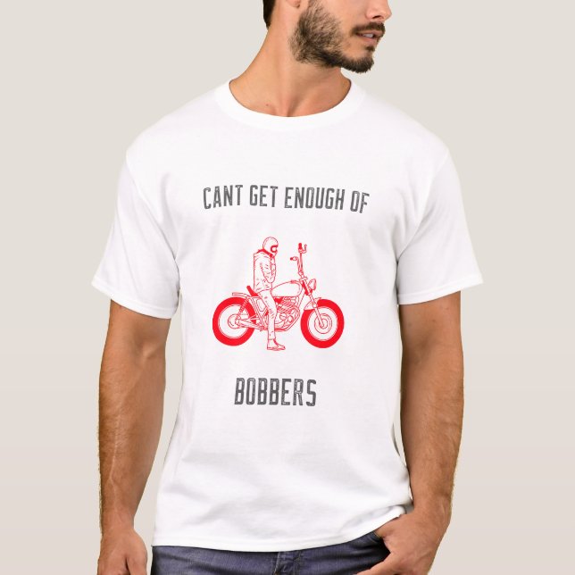 Kann nicht genug von Bobbern bekommen T-Shirt (Vorderseite)