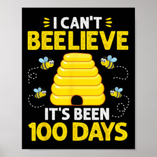 Kann nicht glauben, seine 100 Tage Bienen 100. Tag Poster