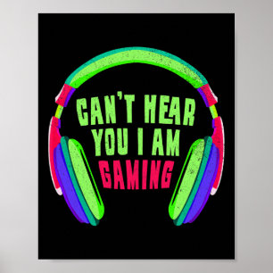 Kann nicht hören, dass ich Gaming-Gamer und Videos Poster