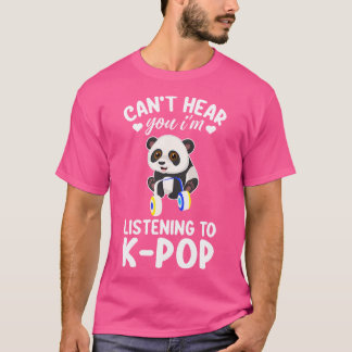 Kann nicht hören, dass ich Kpop Merch K-Pop höre T-Shirt