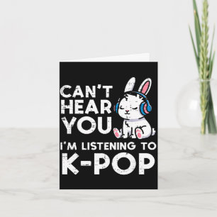 Kann nicht hören, höre Kpop-Häschen lustig sagende Karte