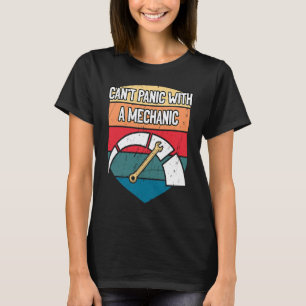 Kann nicht in Panik geraten mit einem Mechaniker A T-Shirt