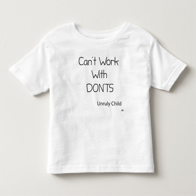 Kann nicht mit Don'ts arbeiten Kleinkind T-shirt (Vorderseite)