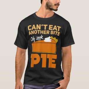 Kann nicht noch einen Biss essen, Oh schau mal Fun T-Shirt