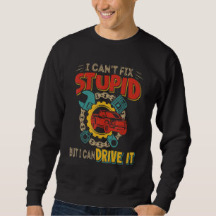 Kann nicht repariert Stupid, aber kann Lieferwagen Sweatshirt