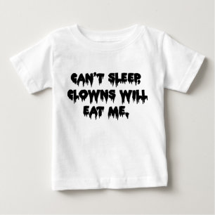 Kann nicht schlafen Clowns werden mich essen - Beä Baby T-shirt