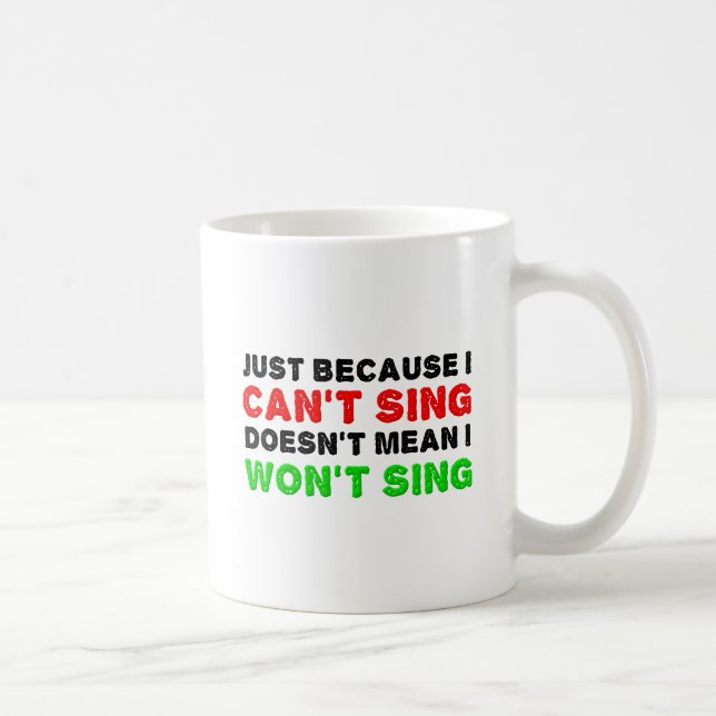 Kann nicht singen, will keine lustige Mugge singen Kaffeetasse (Rechts)