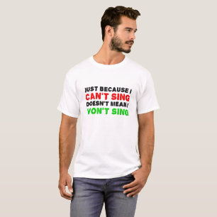 Kann nicht singen, wird lustiges T-Shirt nicht sin