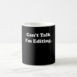 Kann nicht sprechen, ich bearbeite Fotografen Kaffeetasse
