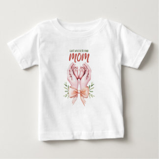 Kann nicht warten, um Ihre Mama zu sein Baby T-shirt