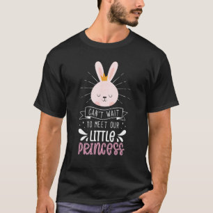 Kann nicht warten, unser kleines Prinzessin-Haseng T-Shirt