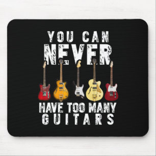 Kann nie zu viele Gitarren Musik Funny Geschenk ha Mousepad