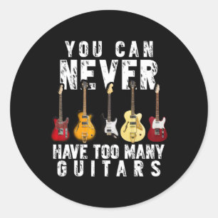 Kann nie zu viele Gitarren Musik Funny Geschenk ha Runder Aufkleber