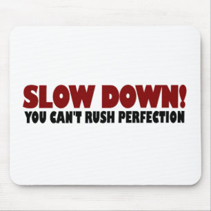 Kann Perfektion nicht hetzen Mousepad