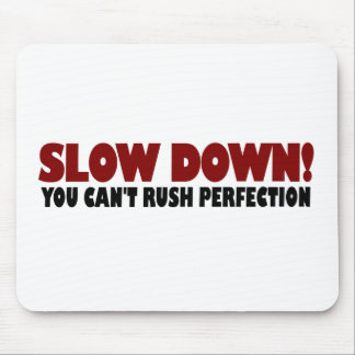 Kann Perfektion nicht hetzen Mousepad