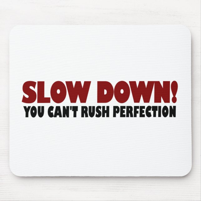 Kann Perfektion nicht hetzen Mousepad (Vorne)