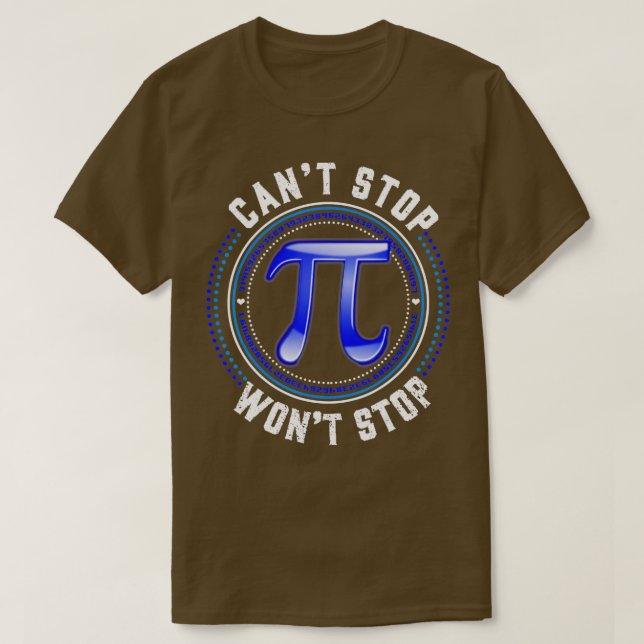 Kann Pi nicht stoppen wird Mathe Pi Day Funny Math T-Shirt (Design vorne)