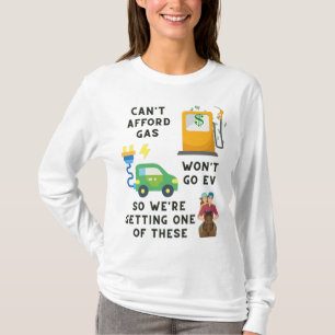 Kann sich kein Gas leisten, oder EV so ein Geschen T-Shirt