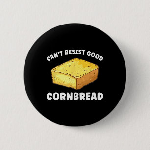 Kann sich nicht gegen guten Cornbread Funny aufhal Button