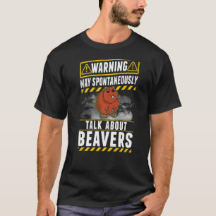Kann spontan über Biber sprechen T-Shirt