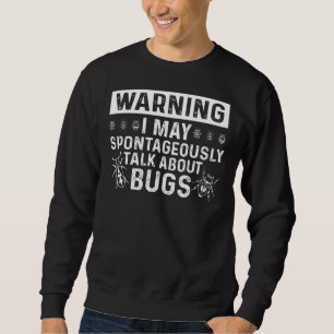Kann spontan über Bugs sprechen Sweatshirt