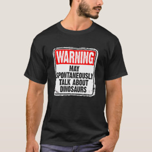 Kann spontan über Dinosaurier Paleontolog sprechen T-Shirt