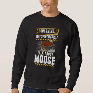 Kann spontan über Elche sprechen Sweatshirt