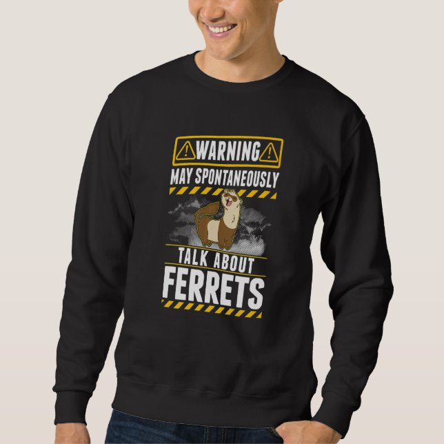 Kann spontan über Frettchen sprechen  1 Sweatshirt (Vorderseite)