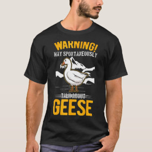 Kann spontan über Gänse sprechen T-Shirt