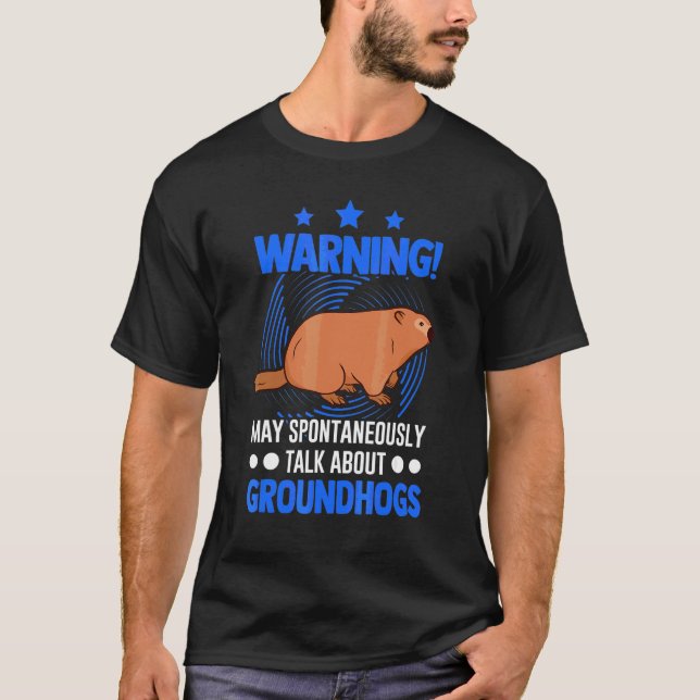 Kann spontan über Groundhogs Marmot 1 sprechen T-Shirt (Vorderseite)