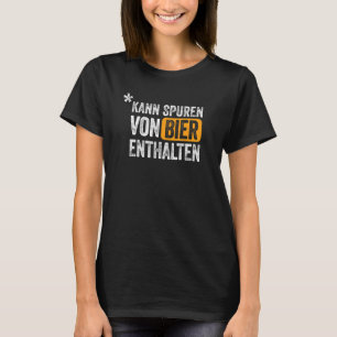 Kann Spuren von Bier enthalten 1 T-Shirt