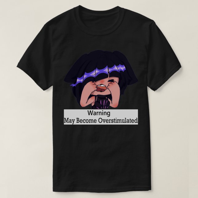 Kann überstimuliert werden 2 T-Shirt (Design vorne)