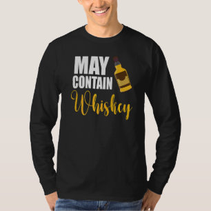 Kann Whiskey Design Drink Whiskey Warni enthalten T-Shirt