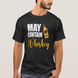 Kann Whiskey Drink Whiskey Warnung enthalten T-Shirt