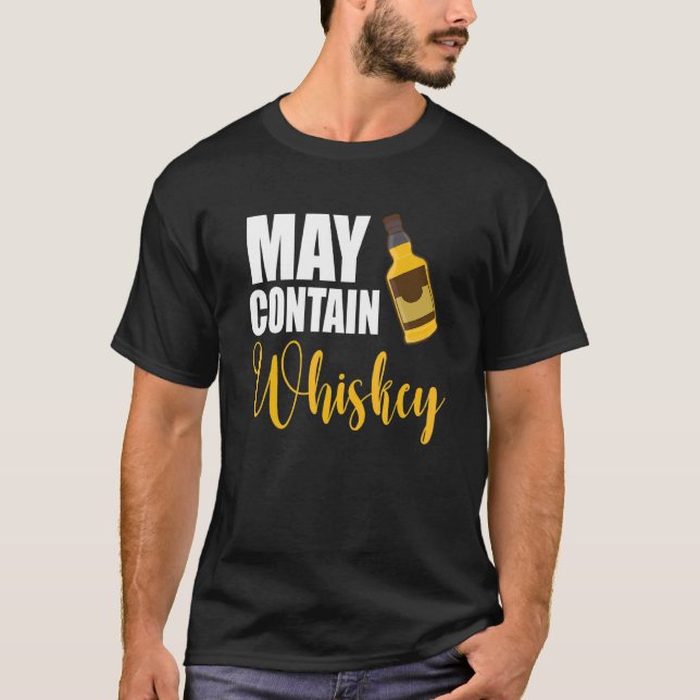 Kann Whiskey Drink Whiskey Warnung enthalten T-Shirt (Vorderseite)
