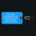 Kannst du für meinen Besitzer schreien? Tag für be Gepäckanhänger<br><div class="desc">Ändern Sie Susan in Ihren Namen und vergessen Sie nicht,  Ihren Namen,  Ihre Adresse und Ihre Telefonnummer auf der Rückseite hinzuzufügen.</div>