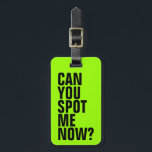 Kannst du mich jetzt entdecken? Funny Luggage Tag  Gepäckanhänger<br><div class="desc">Dieses hellgrüne Gepäckanhänger hilft Ihnen bei der Suche nach Ihrem Gepäck. Personalisieren Sie den Rücken mit Ihren Kontaktinformationen,  falls Ihre Tasche verloren geht. Um die Farbe des Tags zu ändern,  klicken Sie einfach auf die Schaltfläche Anpassen.</div>