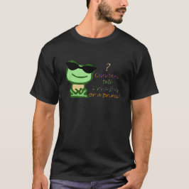 Kannst du mir sagen, dass ich ein Frosch oder Prin T-Shirt