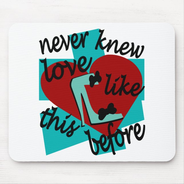 Kannte nie Liebe so vorher mit Stilett Mousepad (Vorne)