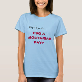 Kannten Sie es sind…, UMARMEN EINEN VEGETARISCHEN T-Shirt