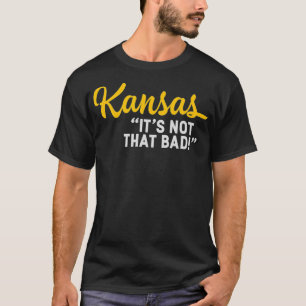 Kansas ist nicht so schlecht lustig unterschätzt S T-Shirt