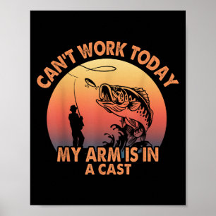 Kant Arbeit heute mein Arm ist in einer Kastenfisc Poster