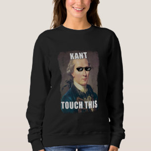 Kant. Funny Music Irony Philosophy Quote Design Sweatshirt