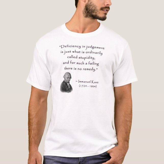 kant_quote_04d_judgement_stupidity.gif T-Shirt (Vorderseite)